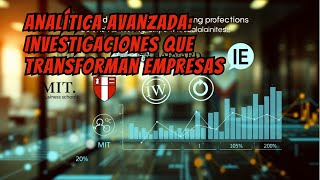 Investigaciones Académicas sobre Analítica Avanzada Cómo Optimizar Procesos Empresariales [upl. by Masao]