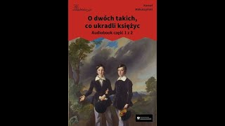 rozdziały 1 do 11 O dwóch takich co ukradli księżyc audiobook całość część 1 z 2 [upl. by Burl]