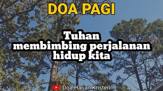 TUHAN MEMBIMBING PERJALANAN HIDUP KITA  Renungan amp Doa Pagi [upl. by Luy]