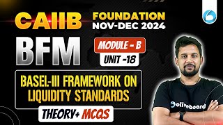 CAIIB BFM Module B Unit 18  BaselIII Framework on Liquidity Standards  By Rajeev Mishra [upl. by Grant30]