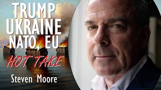 Steven Moore  Hot Take on US Election  Trump Risks and Opportunities for Ukraine NATO and the EU [upl. by Ablem374]