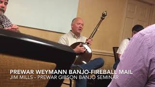 Prewar Weymann BanjoFireball Mail  Jim Mills Seminar [upl. by Olegnaed]