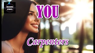 YOU by Carpenters LYRICS [upl. by Dahsraf]