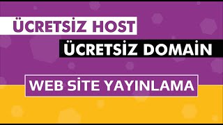 Ücretsiz Host ve Ücretsiz Domain Kullanarak Web Site Yayınlama [upl. by Amati]