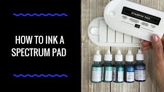 How to Ink a Spectrum Pad [upl. by Htebyram833]