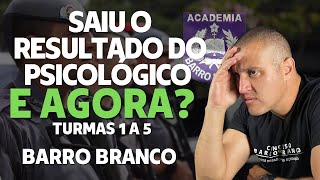 SAIU O RESULTADO DO PSICOLÓGICO E AGORA TURMAS 1 A 5  Concurso Barro Branco  CFO [upl. by Ydurt]