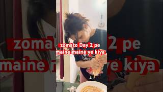 zomato Day 2 😋food streetfood recipe youtube youtubeshorts ￼ [upl. by Yewed]