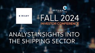 Analyst Insights into the Shipping Sector Fall 2024 Investor Conference Panel [upl. by Reneta291]