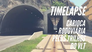 🇧🇷🚲🚊 Timelapse Carioca  Rodoviária pelos trilhos do VLT 8x [upl. by Halilahk]