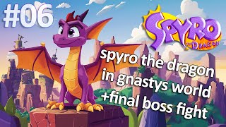 Spyro the Dragon  Gnastys World  FINAL BOSS 🐲🐲  Spyro Reignited Trilogy Pt06 [upl. by Reffinnej]