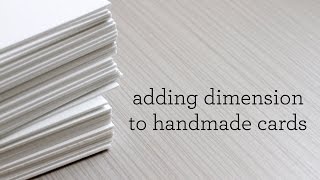 Adding Dimension To Handmade Cards [upl. by Norehc]