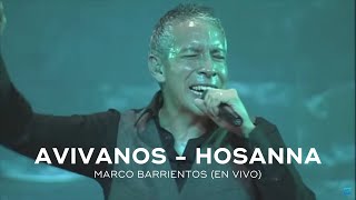 Marco Barrientos  Avívanos  Hosanna En Vivo HD Concierto Completo Oficial [upl. by Aivata]