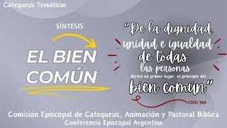 Catequesis sobre El Bien Común Síntesis [upl. by Eliezer60]