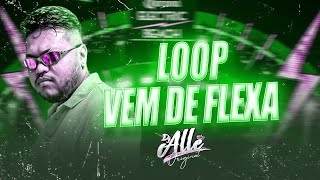 LOOP VEM DE FLEXA  DJ ALLÊ  AUDIO OFICIAL [upl. by Baptiste]