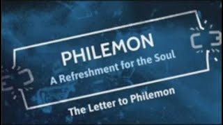 PHILEMON A Refreshment for the Soul The Letter to Philemon  07092023 [upl. by Negeam]