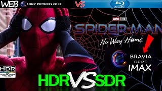 Bravia CORE IMAX SpiderMan No Way Home 2021 HDR ANALYSIS 4K vs 1080p Bluray SDR 100nits [upl. by Atteirneh]