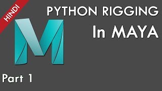 Python Python Rigging In Maya Part 1 In Hindi  How To Learn Python For Maya [upl. by Ynnij842]