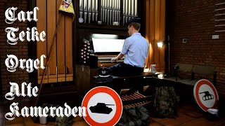 Alte Kameraden  Carl Teike Marsch auf der Orgel  March on the Organ [upl. by Pacifica]