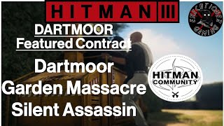 Hitman 3 Dartmoor  Featured Contract  Dartmoor Garden Massacre  Silent Assassin [upl. by Eiddet]