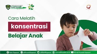 Cara Melatih Konsentrasi Belajar Anak 💡 [upl. by Caron]