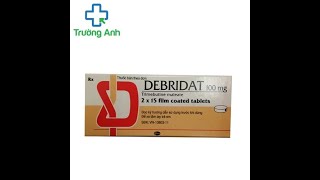 Debridat 100mg  Thuốc điều trị rối loạn chức năng của đường tiêu hóa [upl. by Nilra884]