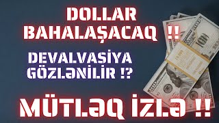 Azerbaycanda Dollar Bahalaşması və Devalvasiya Təhlükəsi Mütləq İzləyin [upl. by Lia]