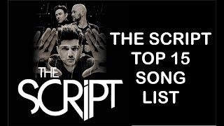 The Script  Top 15 Songs list 1st Album  4th Album [upl. by Ipoillak329]