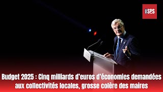 Cinq milliards d’euros d’économies demandées aux collectivités locales grosse colère des maires [upl. by Phares]