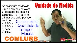 Concurso COMLURB 2019  Unidade de Medida Comprimento Quantidade Tempo e Massa [upl. by Gilmour]