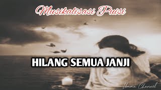 HILANG SEMUA JANJI  Musikalisasi Puisi UmmaChannel [upl. by Volny]