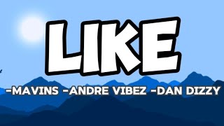 LIKE  MavinsftAndre VibezftDan Dizzy  Official Lyrics Video [upl. by Ihdin]