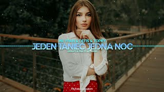 MiłyPan amp Defis amp Topky  JEDEN TANIEC JEDNA NOC GranTi amp Fair Play Remix [upl. by Annayk]