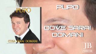 Pupo  Dove Sarai Domani [upl. by Nnov]