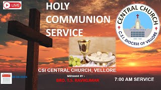 🔴LIVE HOLY COMMUNION SERVICE  05  05 2024  7 00 AM  CSI CENTRAL CHURCH VELLORE [upl. by Nellda]