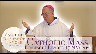 LIVE Sixth Sunday of Easter Mass 17th May 2020 Bishop Greg Homeming Lismore Diocese NSW Australia [upl. by Navek]