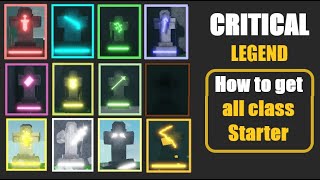 Roblox  Critical Legend quot how to get all class starter quot [upl. by Marlowe]