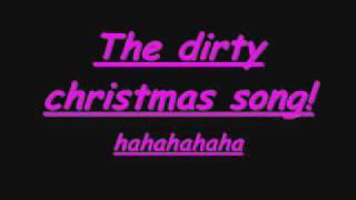 Dirty Christmas [upl. by Eatnod]