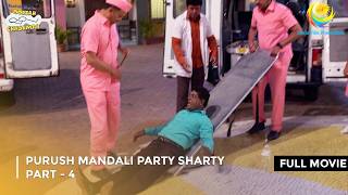 Purush Mandali Party Sharty  FULL MOVIE  Part 4  Taarak Mehta Ka Ooltah Chashmah Ep 2092 to 2094 [upl. by Anialeh243]