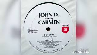 John D Featuring Carmen  Hot Spot 1986 [upl. by Rehpotsyrk]