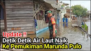 Update‼️Detik Detik Air Laut Naik Ke Pemukiman Di Marunda Pulo [upl. by Reinnej722]