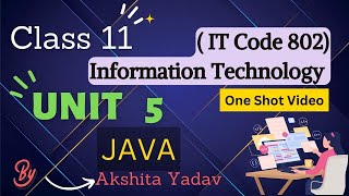 Unit 5 Java Programming  One shot video  Information Technology IT Code 802  Class 11 [upl. by Joleen117]