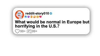 Full story What would be normal in Europe but horrifying in the US？ [upl. by Rosenwald239]