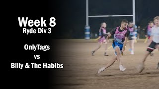 OnlyTags vs Billy amp The Habibs  Ryde Monday Oztag Div 3  Week 8 [upl. by Simsar]