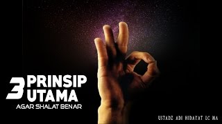 3 Prinsip Utama Agar Shalat Kita Benar  Ustadz Adi Hidayat Lc MA [upl. by Aivle768]