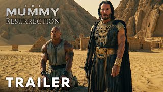 The Mummy Resurrection – Trailer 2024 Dwayne Johnson Keanu Reeves HD [upl. by Ester]