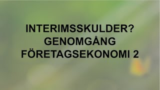 Vad är interimsskulder  Genomgång  Företagsekonomi 2 🍀🌸 [upl. by Septima]