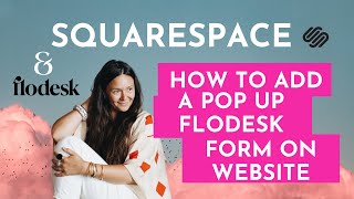 How to Connect Flodesk to Squarespace Adding a pop up Opt in form [upl. by Sansen]