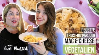 Macaroni au Fromage Végétalien  Collab Cuisine avec Eve Martel  RECETTE VEGAN TROIS FOIS PAR JOUR [upl. by Engis]