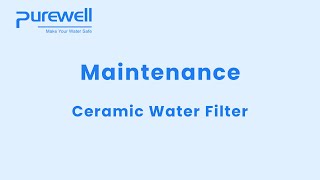 Purewell  Maintenance for Ceramic Water Filter [upl. by Harvey]