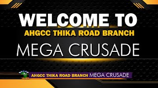 AHGCC THIKA ROAD MEGA CRUSADE GWA KAIRU [upl. by Anairb]